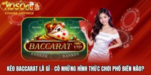 Kéo baccarat là gì