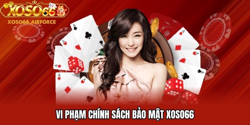 Vi phạm chính sách bảo mật XOSO66